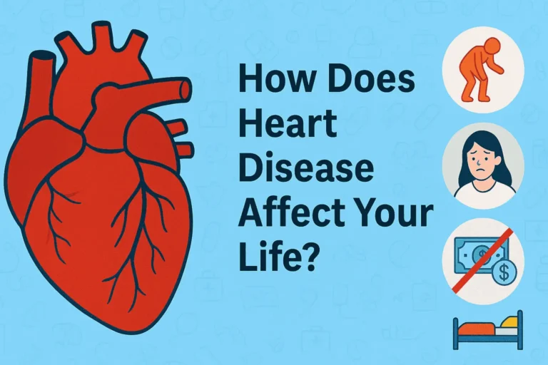 How Does Heart Disease Affect Your Life?