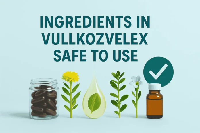 ingredients in vullkozvelex safe to use